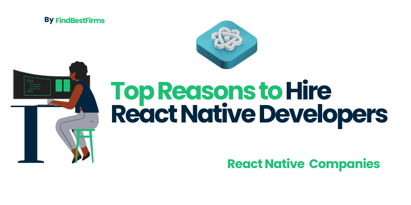 Top Reasons to Hire React Native Developers